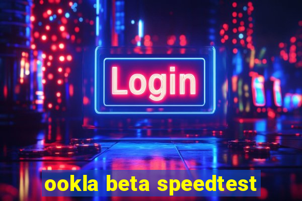 ookla beta speedtest