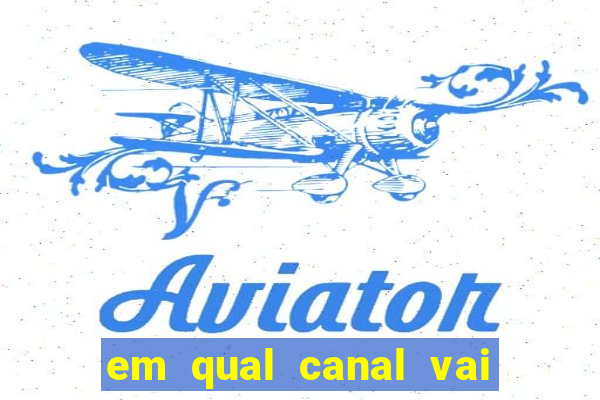 em qual canal vai passar o jogo do inter hoje