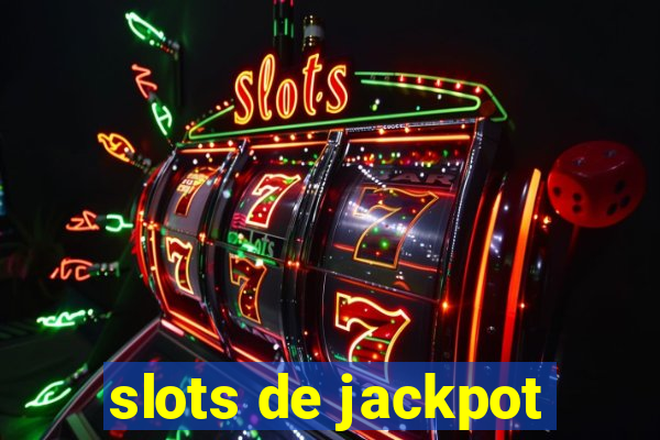 slots de jackpot