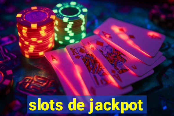 slots de jackpot