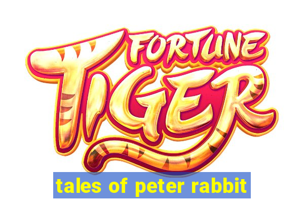 tales of peter rabbit