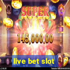 live bet slot