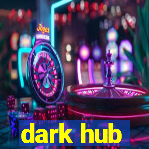 dark hub