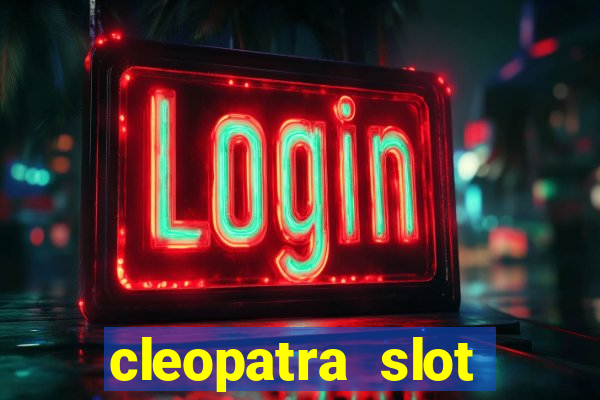 cleopatra slot machines free