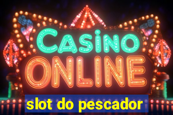 slot do pescador