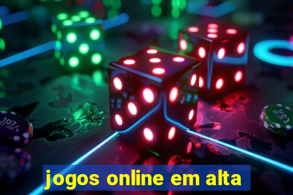 jogos online em alta