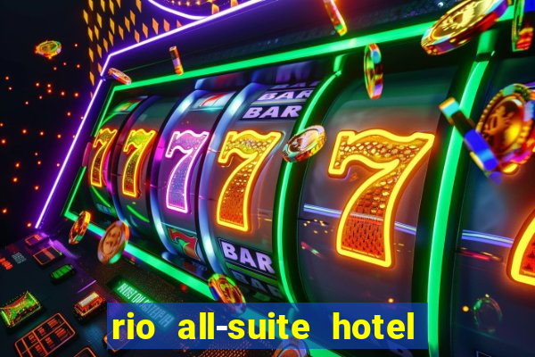 rio all-suite hotel & casino las vegas nv