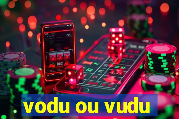 vodu ou vudu