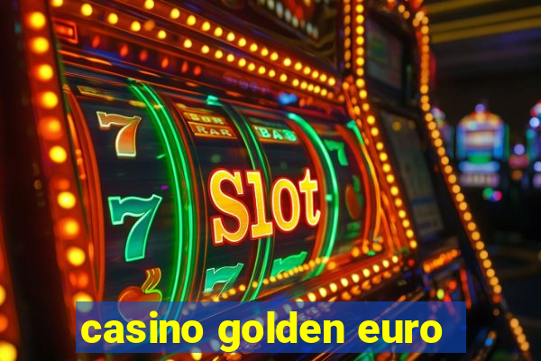 casino golden euro