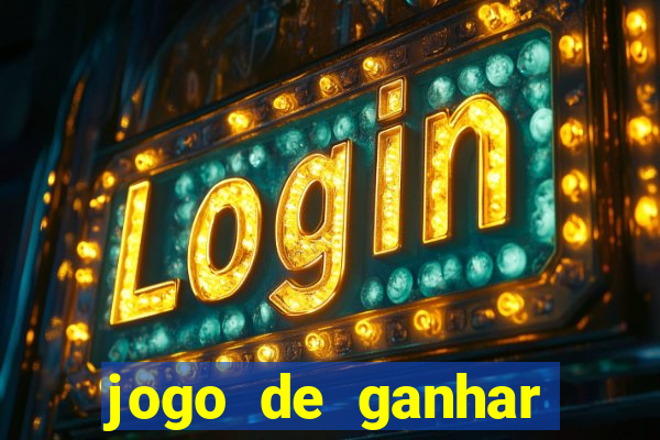 jogo de ganhar dinheiro de verdade slots