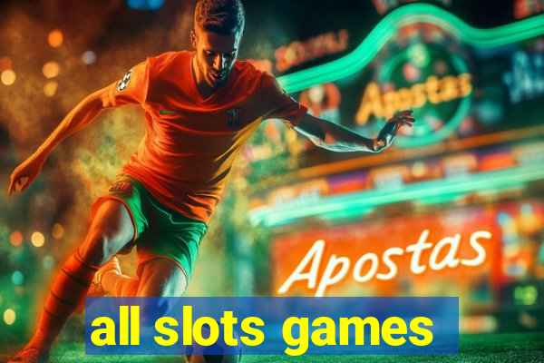 all slots games