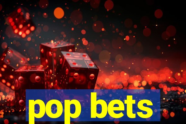 pop bets