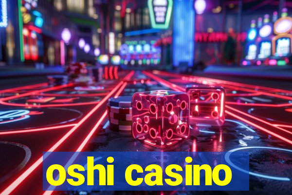 oshi casino