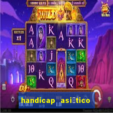 handicap asi谩tico 0.0 0 5