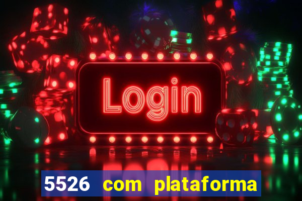 5526 com plataforma de jogos