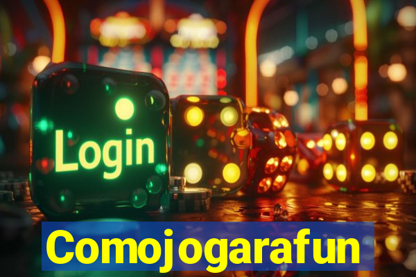 Comojogarafun