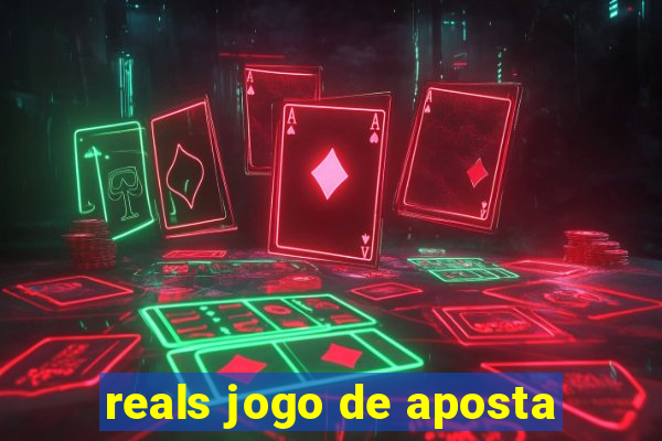 reals jogo de aposta