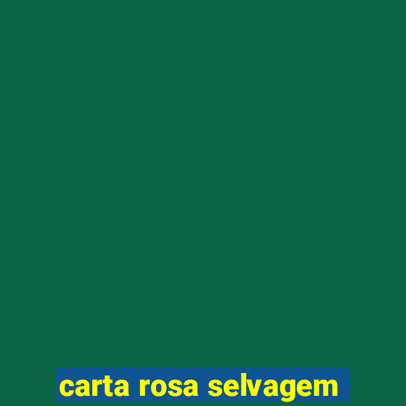 carta rosa selvagem