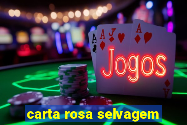 carta rosa selvagem