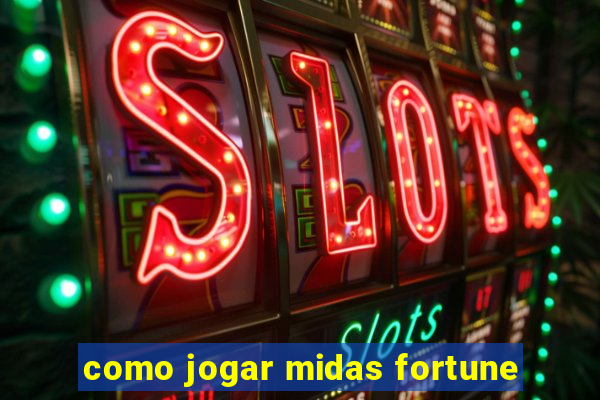 como jogar midas fortune