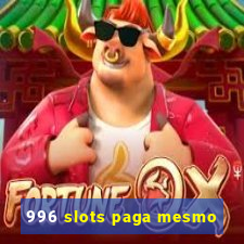 996 slots paga mesmo