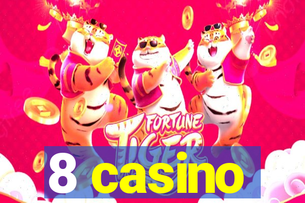 8 casino