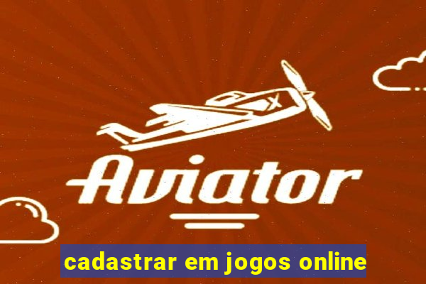 cadastrar em jogos online