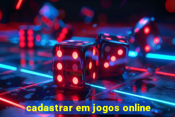 cadastrar em jogos online