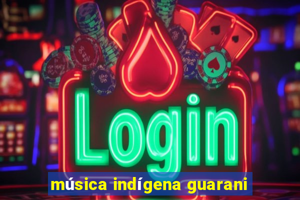 música indígena guarani