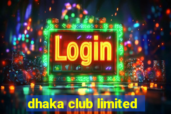 dhaka club limited