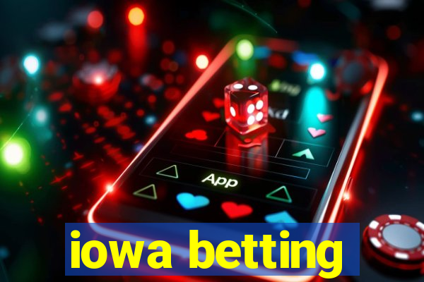 iowa betting