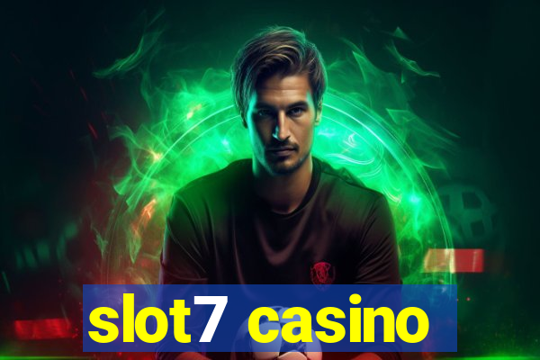 slot7 casino