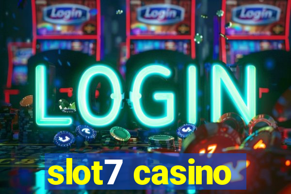 slot7 casino