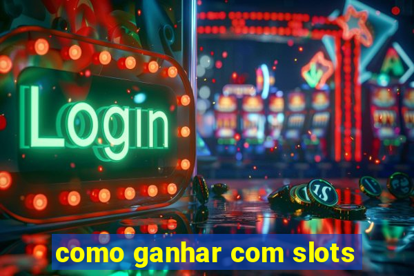 como ganhar com slots