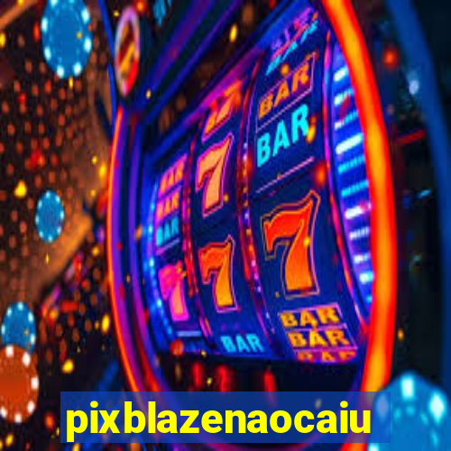 pixblazenaocaiu