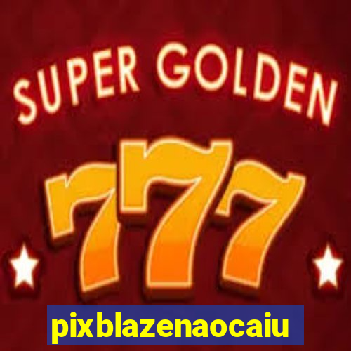 pixblazenaocaiu