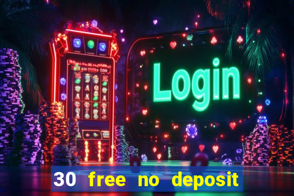 30 free no deposit casino uk