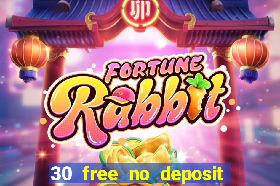 30 free no deposit casino uk