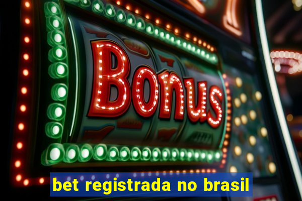 bet registrada no brasil