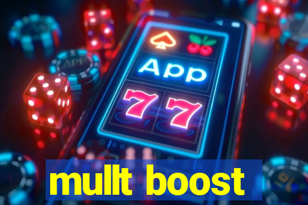 mullt boost