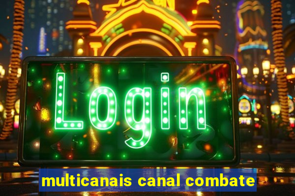 multicanais canal combate