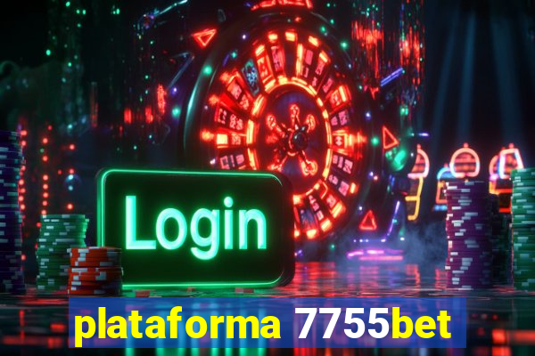 plataforma 7755bet