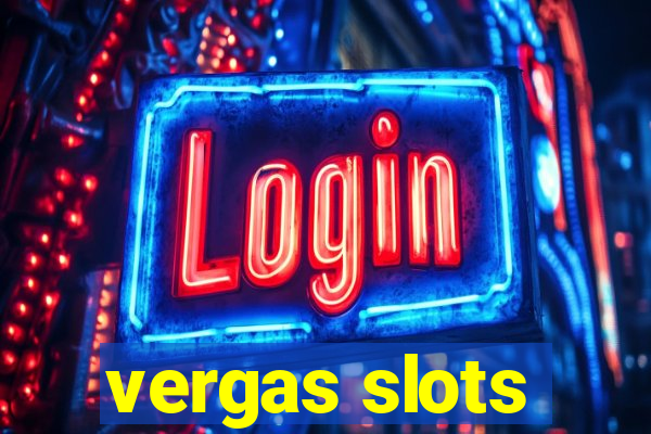 vergas slots