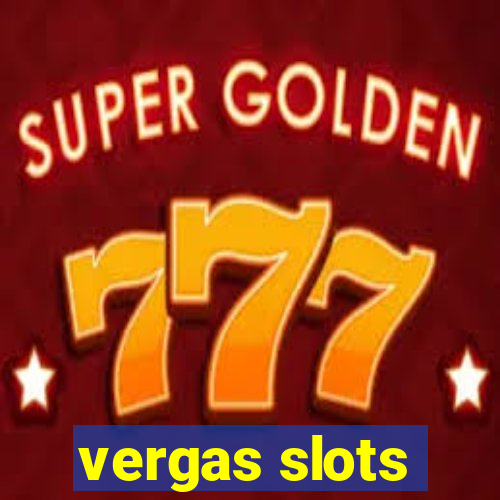 vergas slots