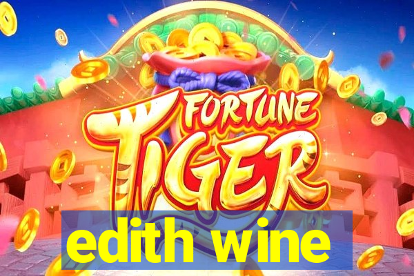 edith wine