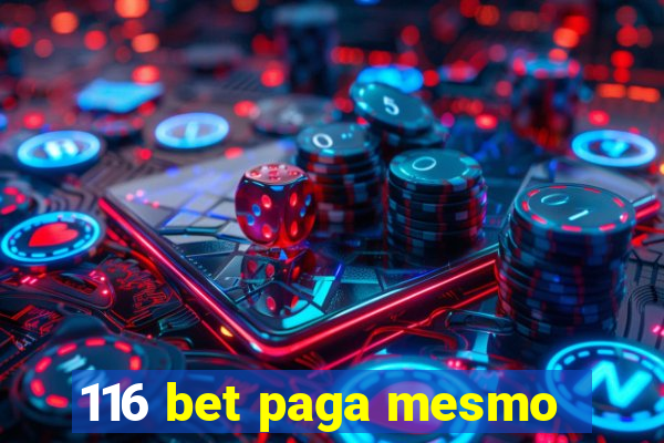 116 bet paga mesmo