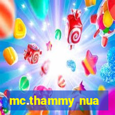 mc.thammy nua