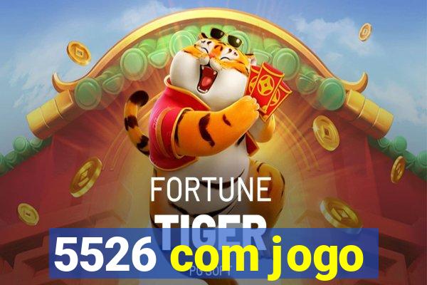 5526 com jogo