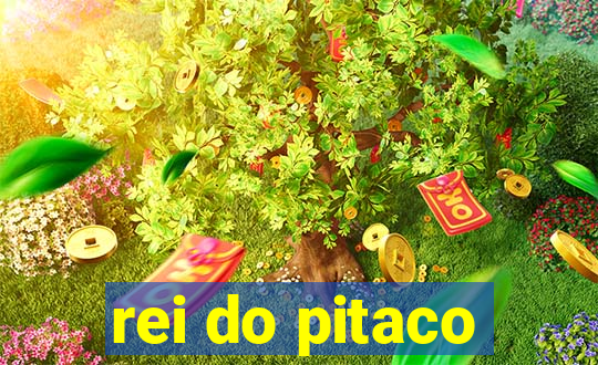 rei do pitaco