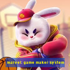 marvel: game maker system